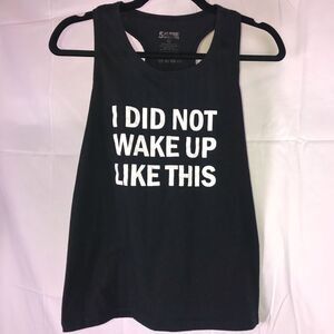 "I Did Not Wake Up Like This" Graphic Tank